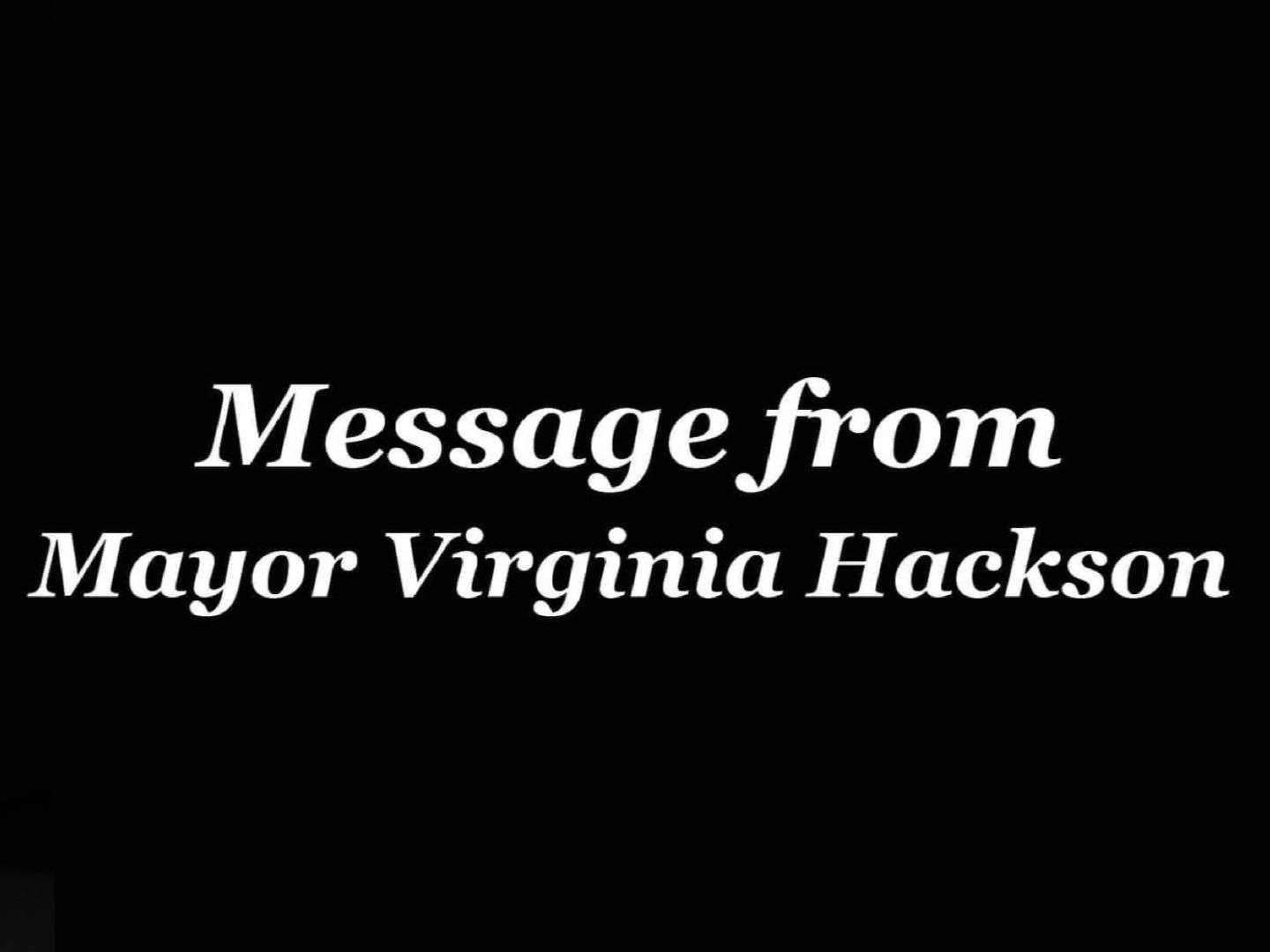 Messages from Mayor Virginia Hackson